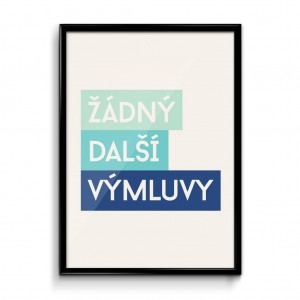 plakat_zadny_dalsi_vymluvy_frame.jpg